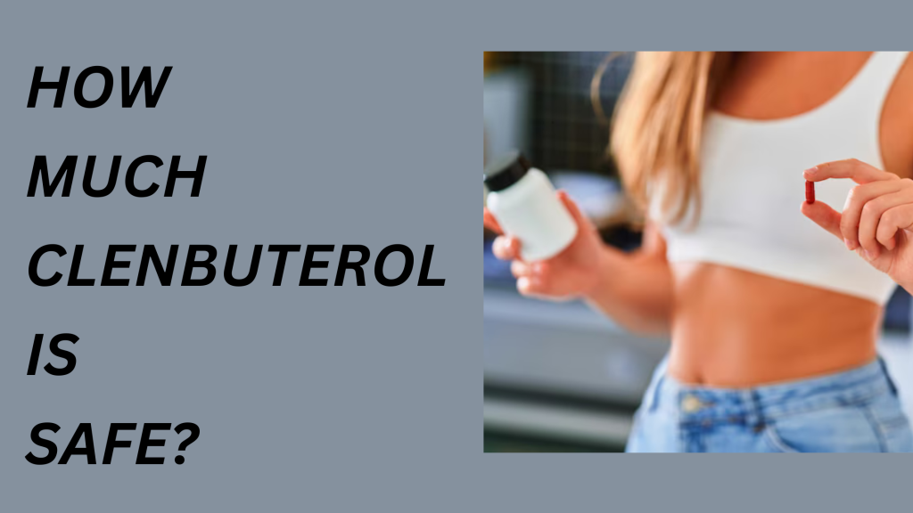 How Much Clenbuterol is Safe?