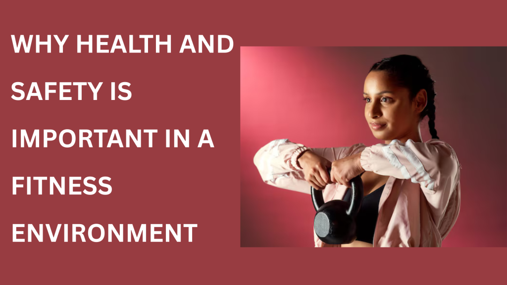 Why Health and Safety is Important in a Fitness Environment